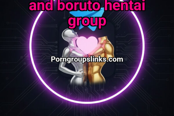 THE BEST NARUTO AND BORUTO HENTAI GROUP - NSFW TELEGRAM PORN
