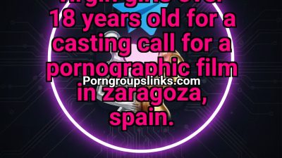Group thumbnail I am looking for virgin girls over 18 years old for a casting call for a pornographic film in Zaragoza, Spain.